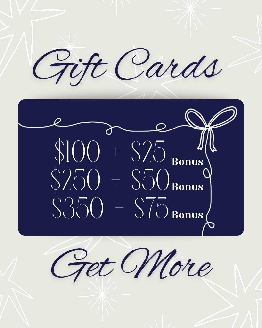Gift card promotion: $100 + $25 bonus, $250 + $50 bonus, $350 + $75 bonus.